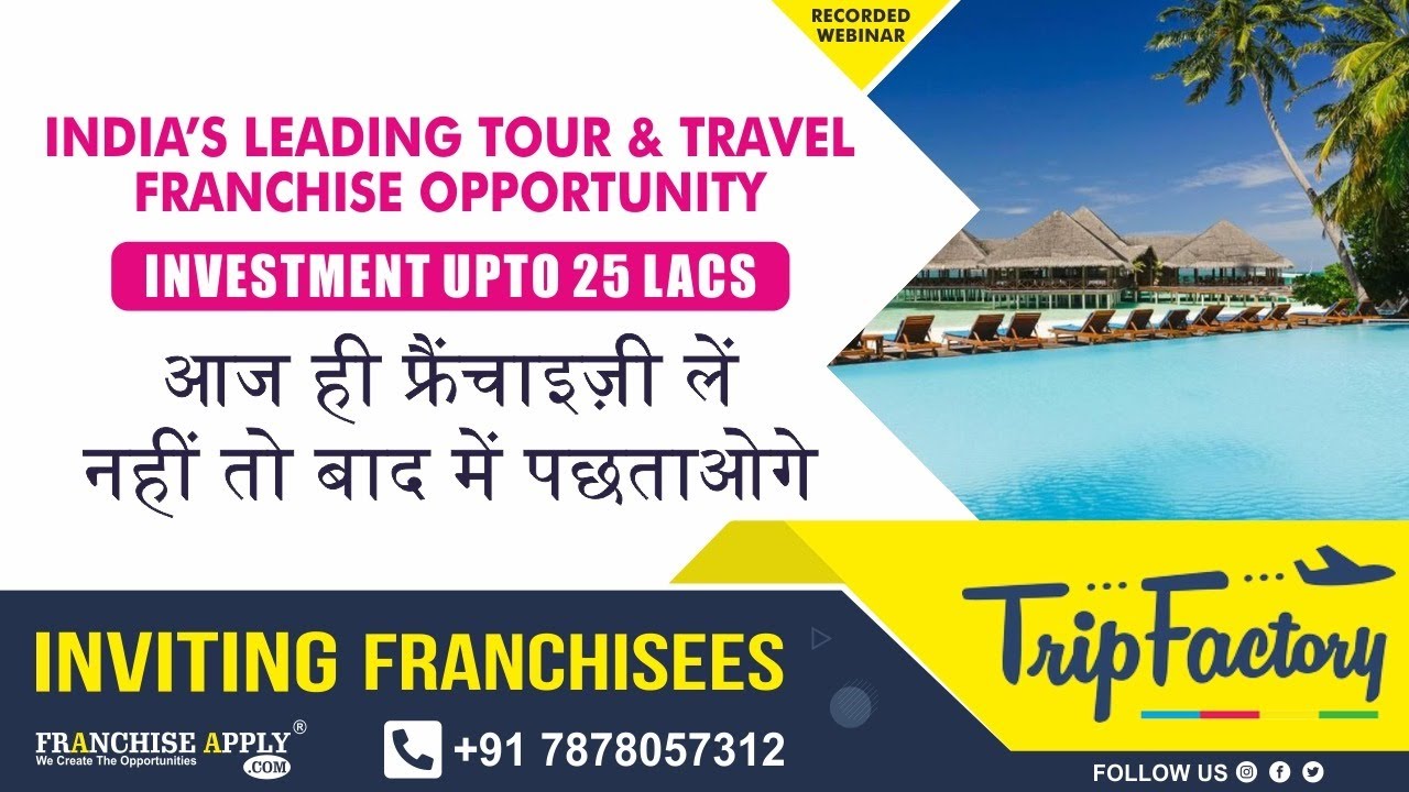 Tour & Travel Franchise Opportunity | Trip Factory | Franchise Opportunity | Franchise Business