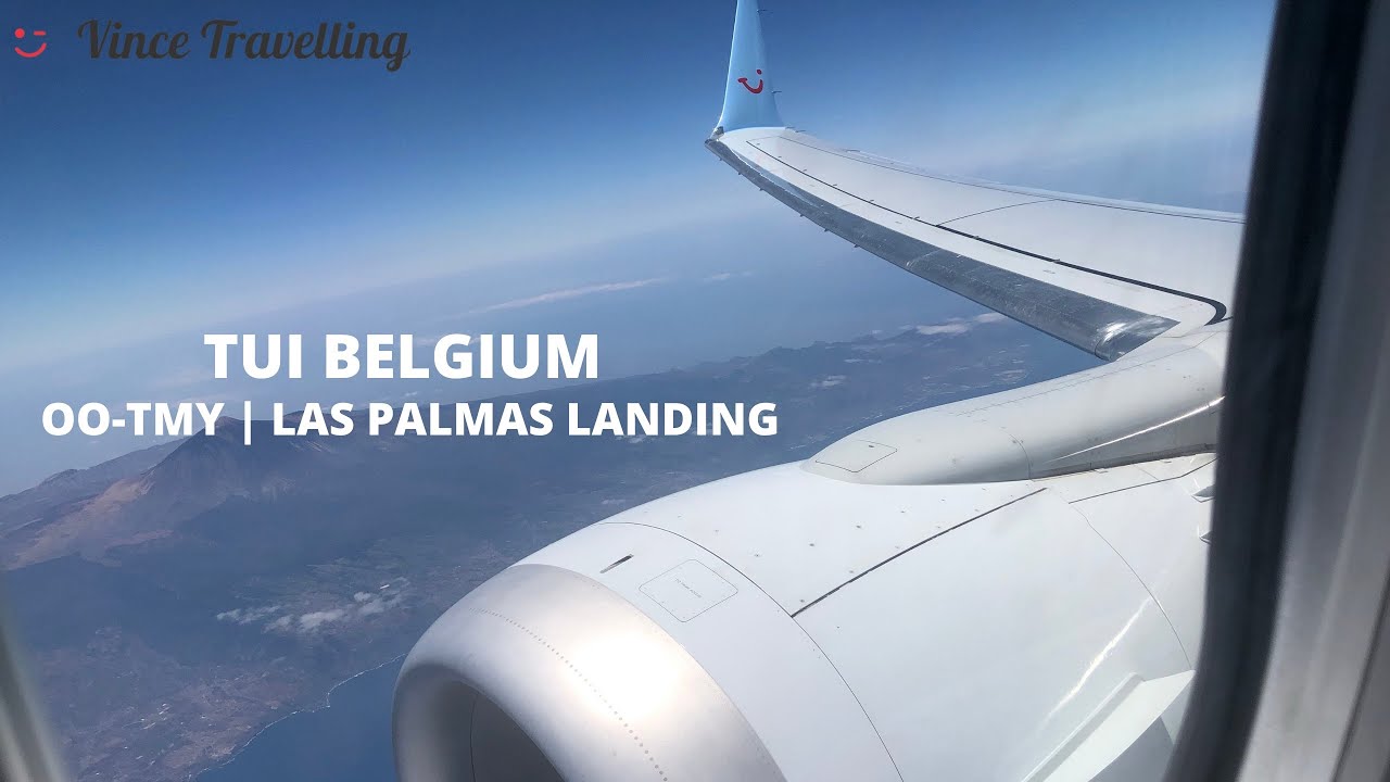 Landing Las Palmas & Moderate Turbulence | TUI Belgium 737-8MAX | Vince Travelling