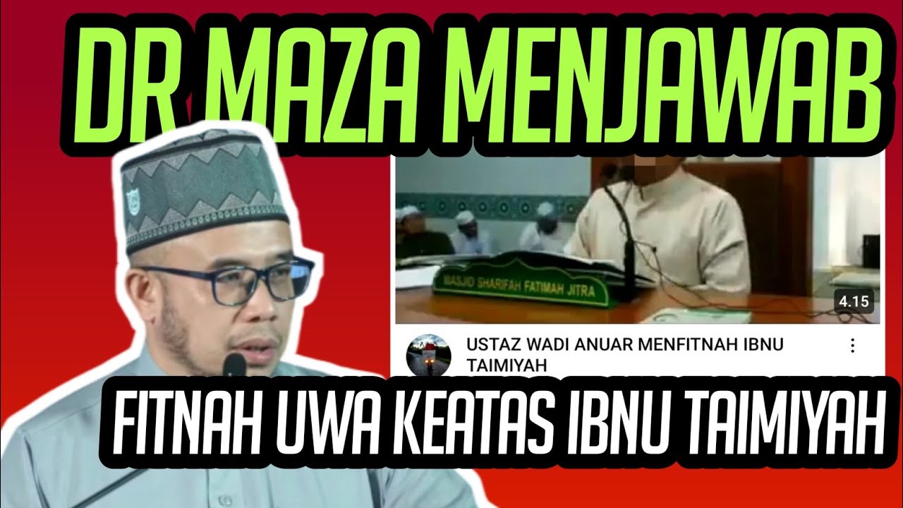 DR MAZA MENJAWAB FITNAH UWA KEATAS IBNU TAIMIYAH