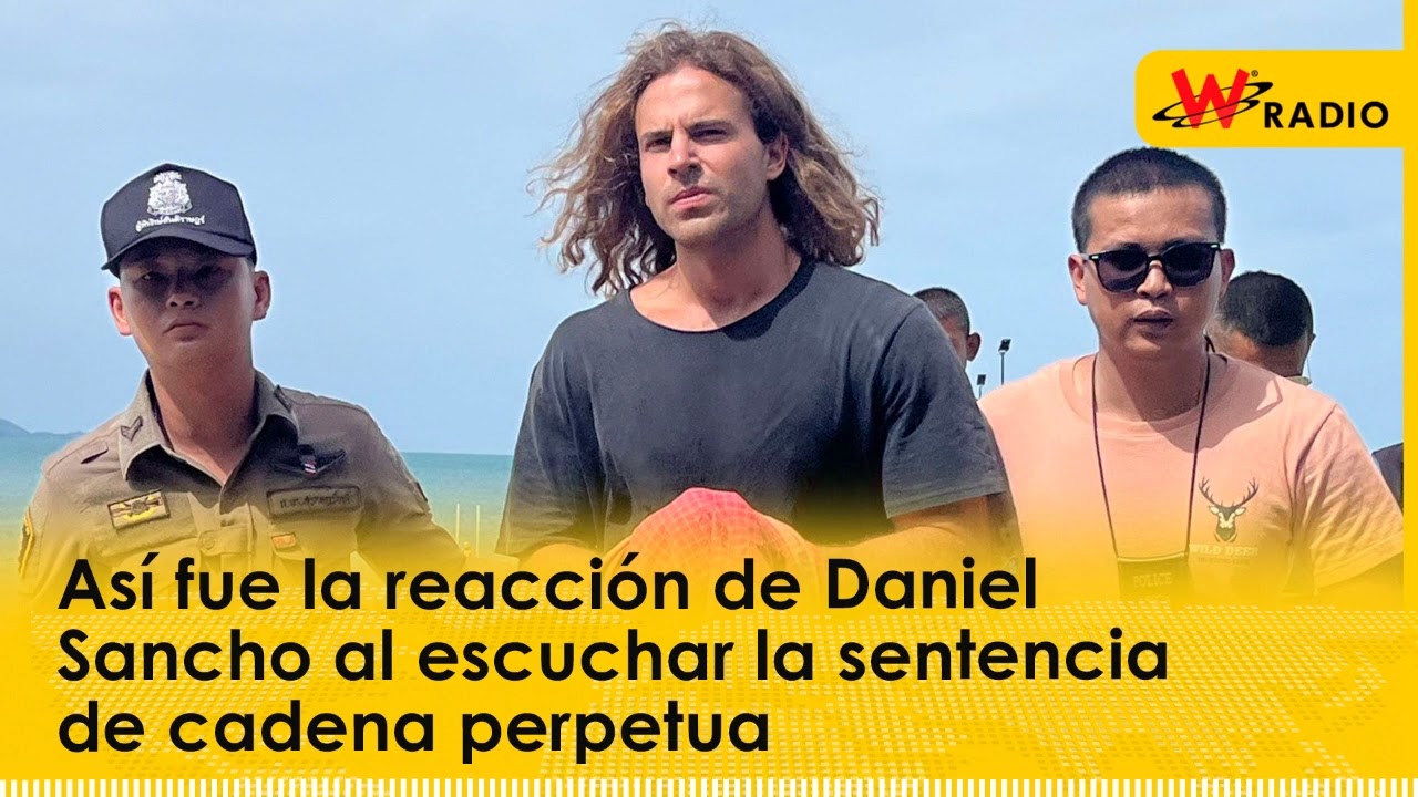 Así fue la reacción de Daniel Sancho al escuchar la sentencia de cadena perpetua
