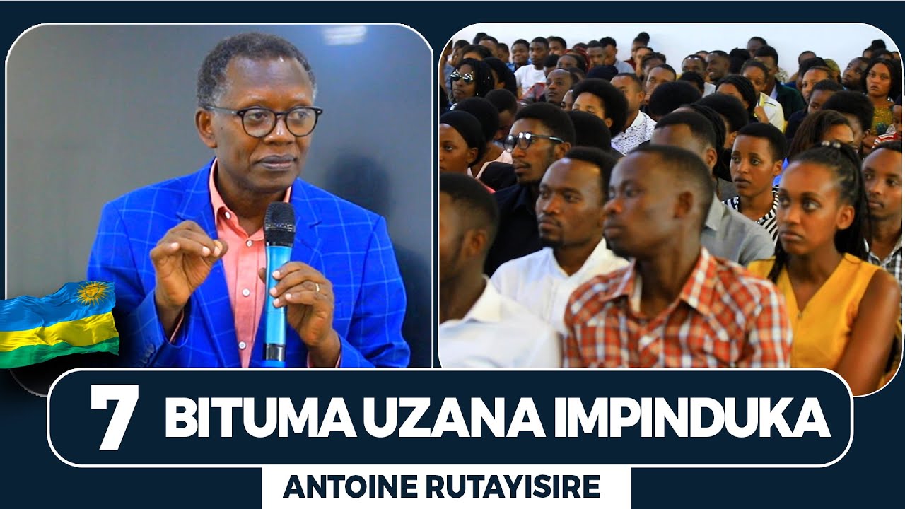 Antoine RUTAYISIRE muri KAMINUZA: Nugendana n'Imbwa Uzamoka/ NGIBI IBINTU 7 BITUMA UZANA IMPINDUKA