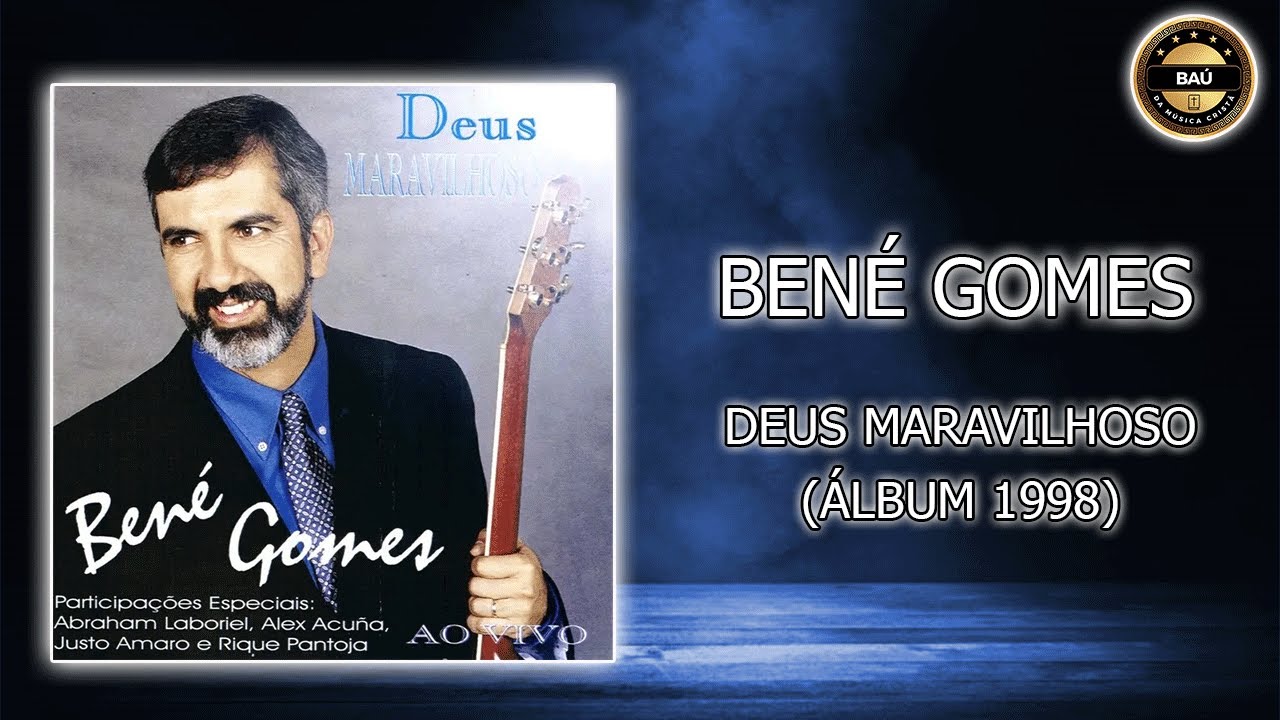 Ben&eacute; Gomes - Deus Maravilhoso (&Aacute;lbum 1998)