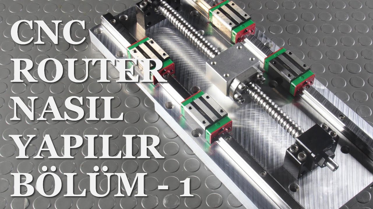 CNC Router Nasıl Yapılır - Bölüm 1 - Sorular