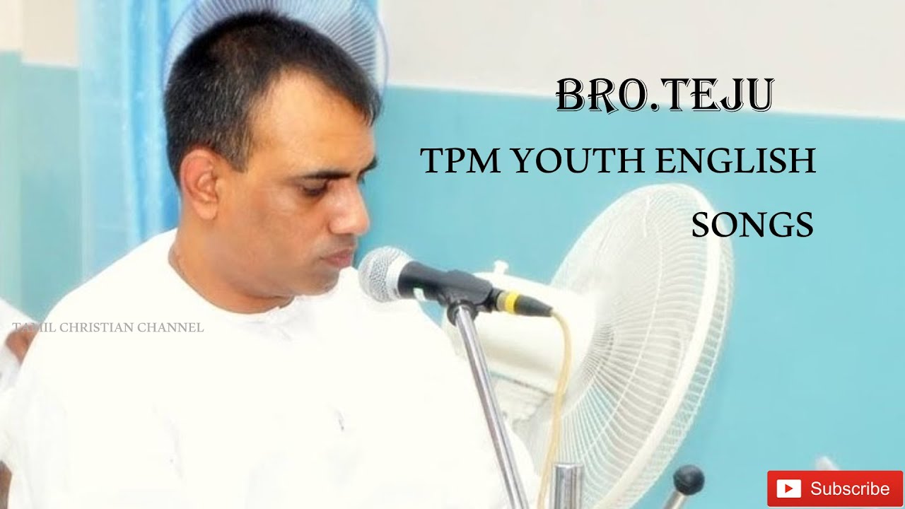 BRO.TEJU  Songs || TPM English Youth Song || ENGLISH YOUTH CAMP SONGS COLLECTION