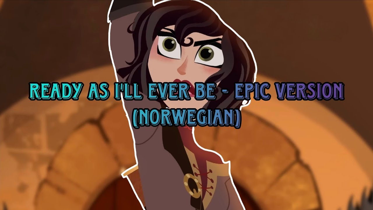 Ready As I'll Ever Be - Epic Version (Norwegian) 🇳🇴