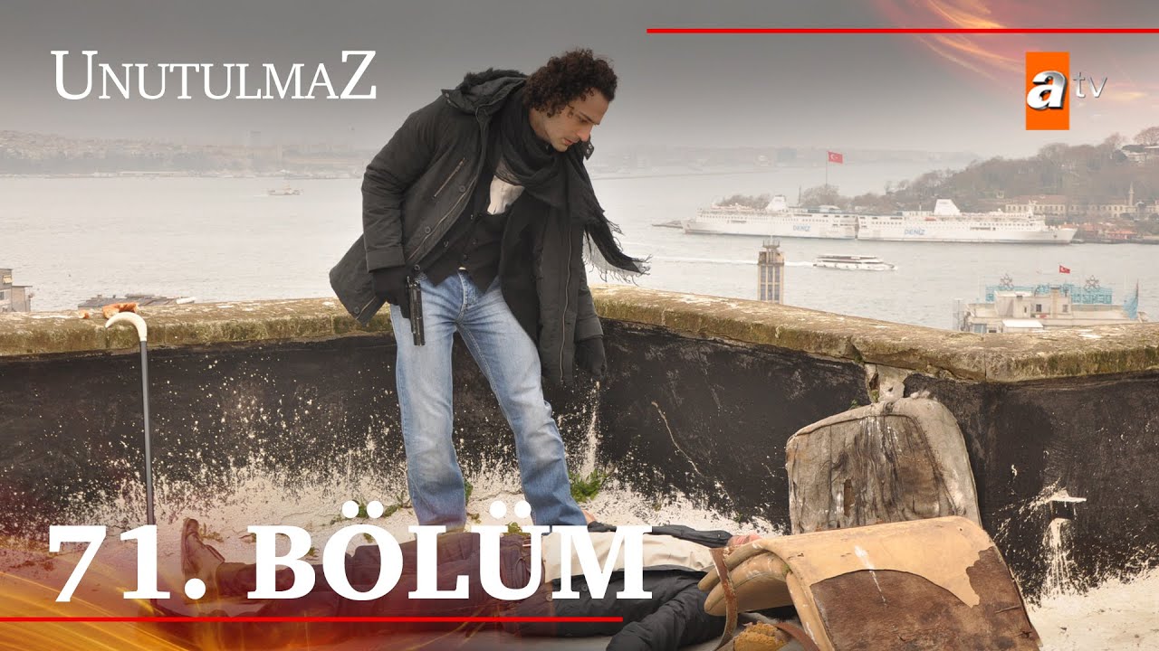 Unutulmaz 71. Bölüm