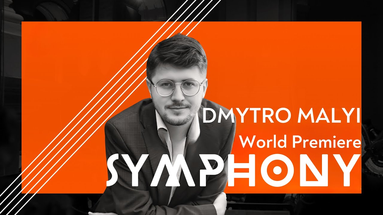 Dmytro Malyi - Symphony (World Premiere)