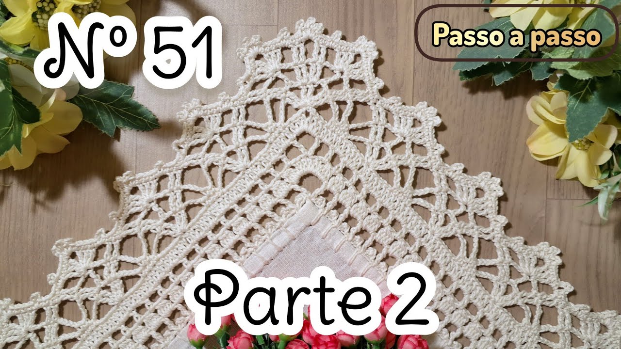 Barrado De Crochê Com Canto nº 51 - Parte 2 - Passo a Passo - Carreiras 4 a 6