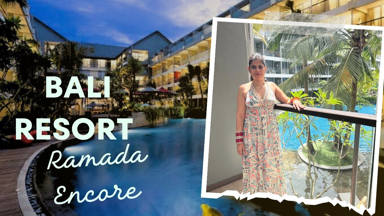 Bali Trip | Bali Plan | Bali Resort | Ramada Encore By Wyndham Seminyak Bali  Hotel & Room Review