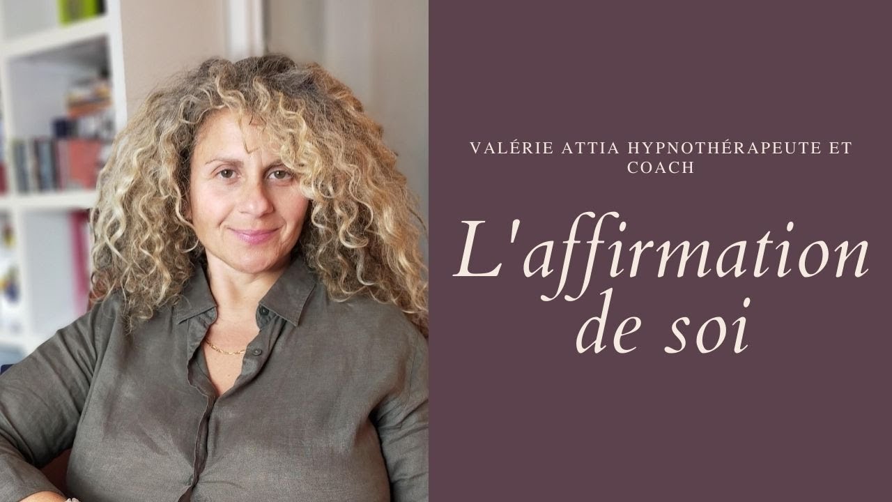 AFFIRMATION DE SOI ET ASSERTIVITÉ : LES SOLUTIONS POUR  S'AFFIRMER