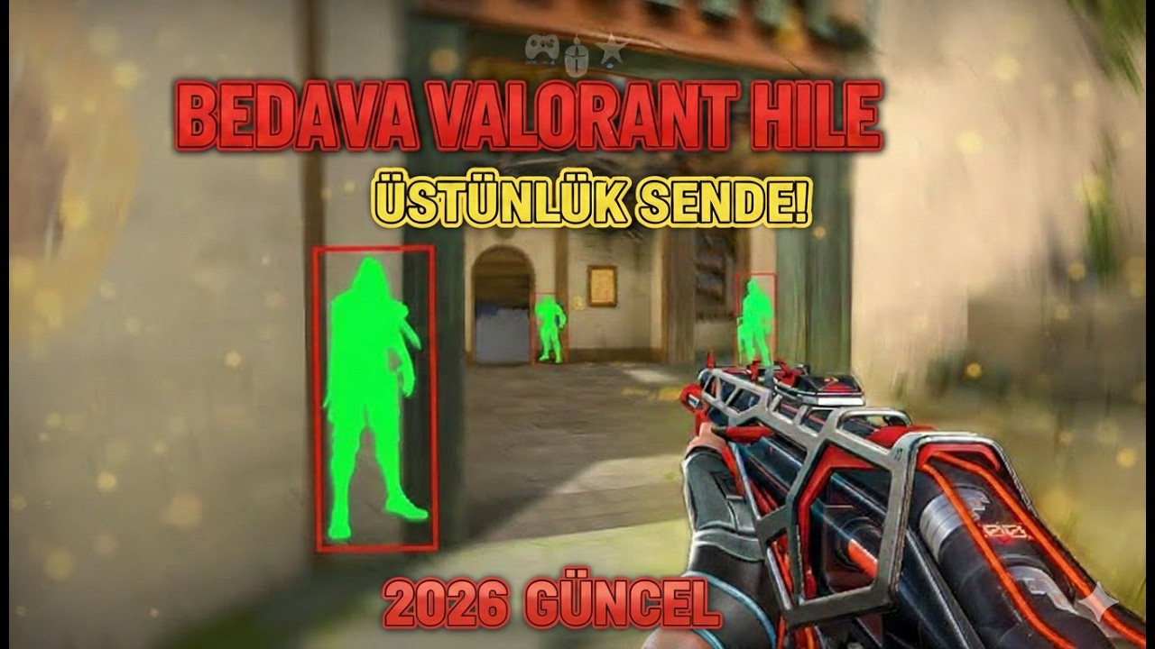 Valorant 2026 G&Uuml;NCEL BEDAVA HİLE