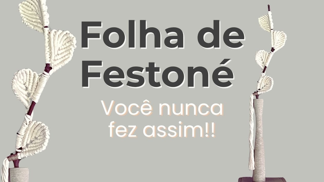 Folha de Festonê no Tronco | Você Nunca Fez Assim! Macramê Criativo