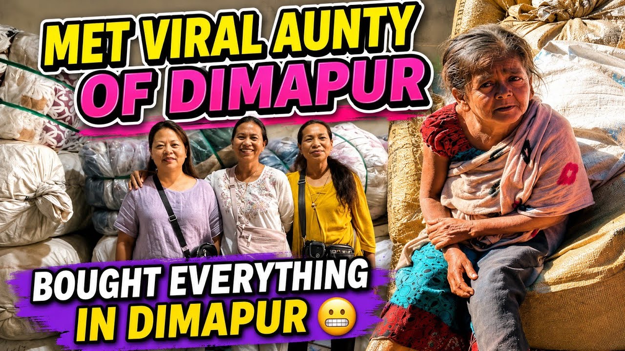 Met viral Aunty of Dimapur// bought everything in Dimapur 😬🧿