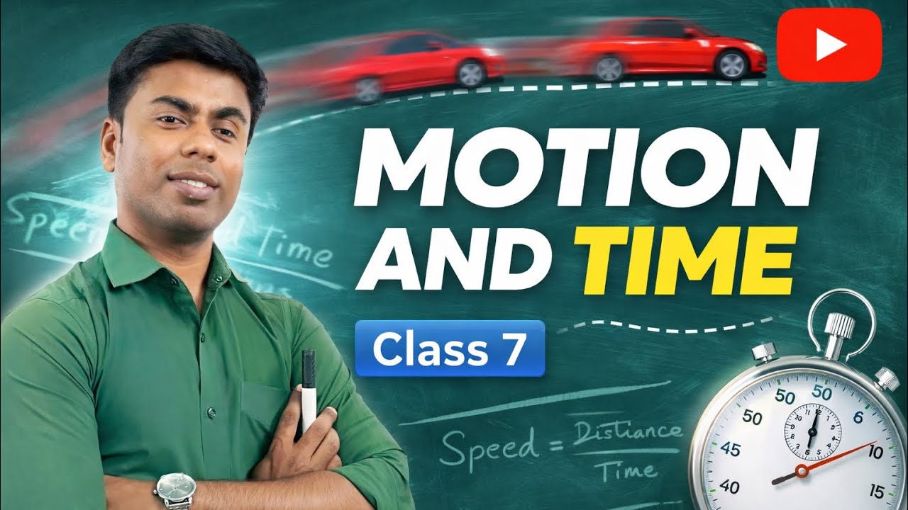 Motion and Time | Class 7 Science | Speed, Distance & Time Explained Easily | Part -02 