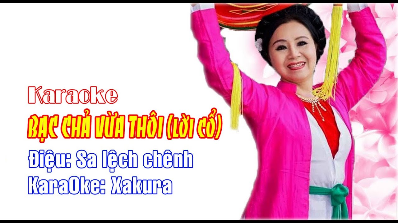 Karaoke [Chèo cổ] Bạc chả vừa thôi (lời cổ) | Điệu: Sa lệch chênh