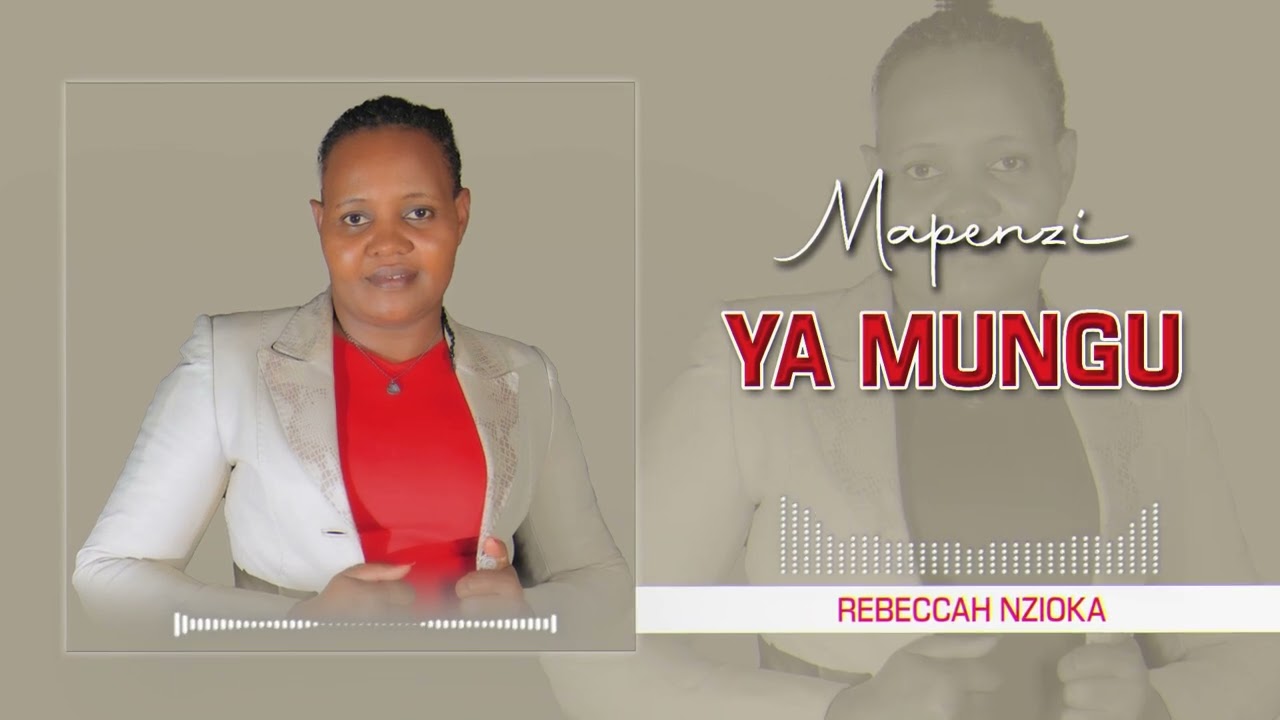 REBECCAH NZIOKA - MAPENZI YA MUNGU