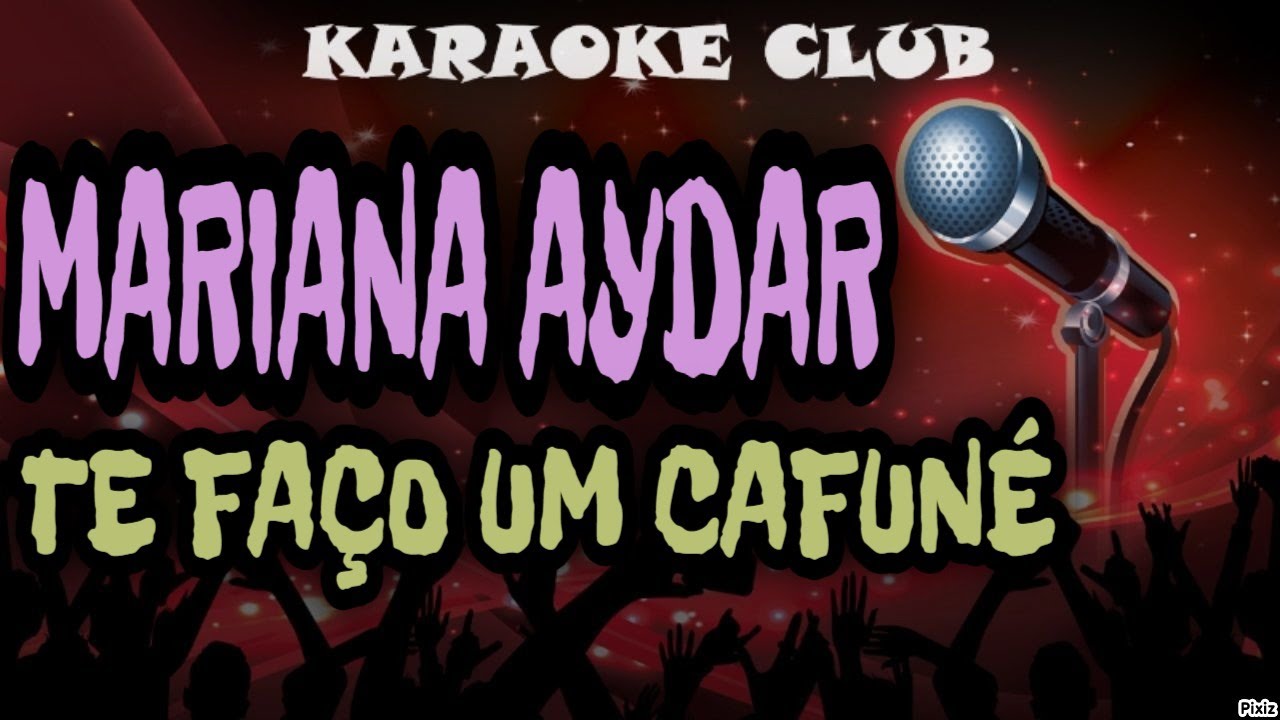 MARIANA AYDAR - TE FAÇO UM CAFUNÉ (NOVELA RENASCER) ( KARAOKÊ )