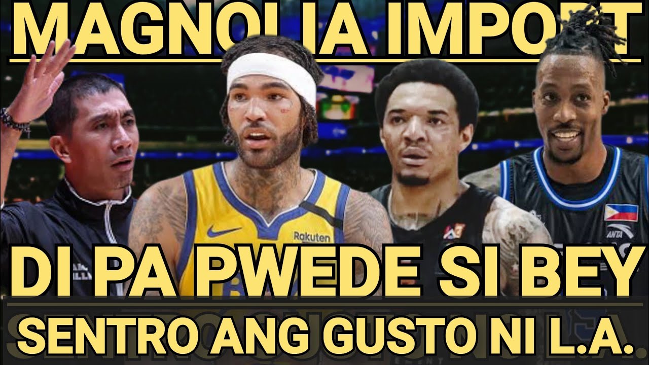 MAGNOLIA IMPORT: DI PWEDE SI TYLER BEY, SENTRO ANG GUSTO NI COACH L.A.