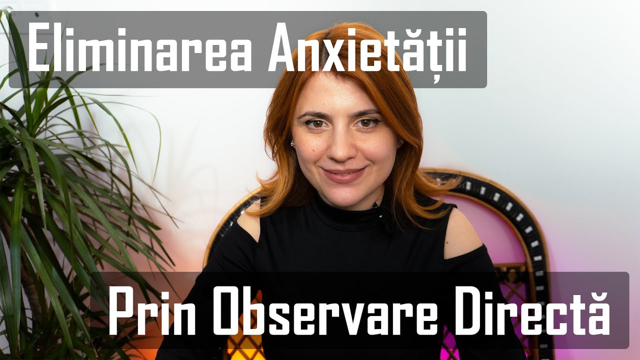 Eliminarea Anxietății prin Observare Directă