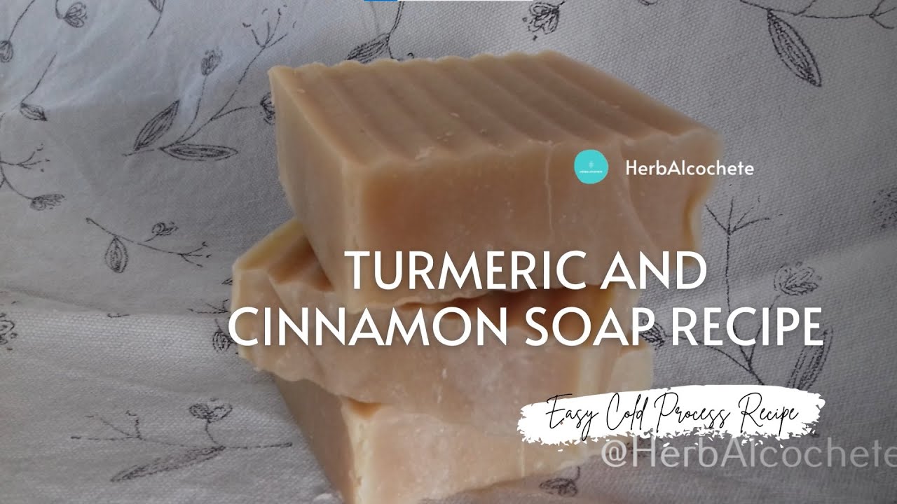 Turmeric and Cinnamon Soap Recipe