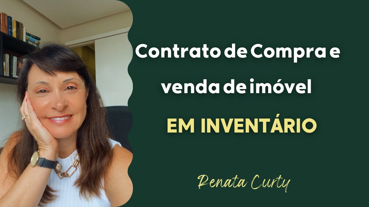 Contrato de compra e venda de Imóvel em Inventário