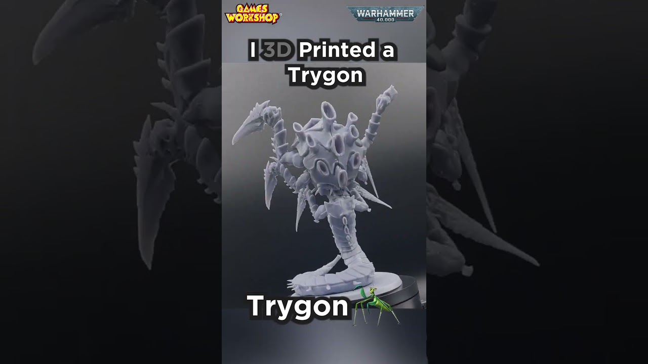 I 3D Printed a Tyranid Trygon