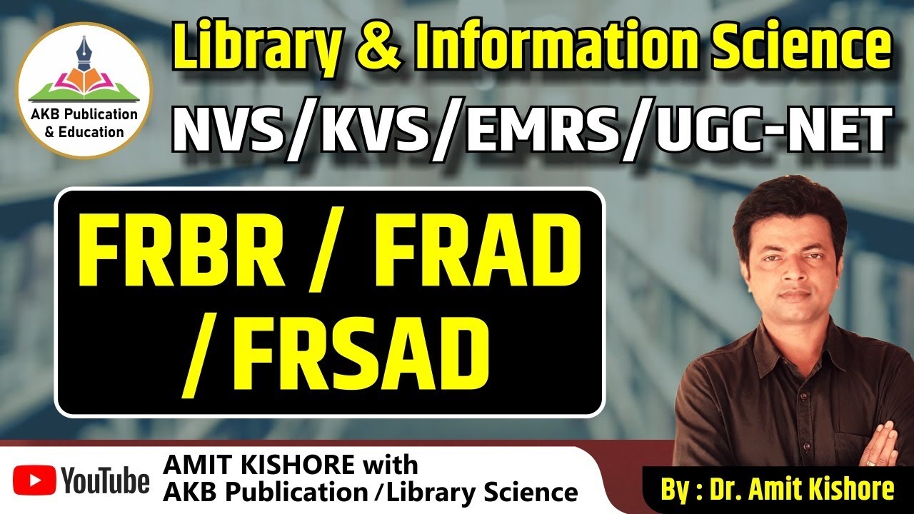 FRBR / FRAD / FRSAD by Dr. Amit Kishore