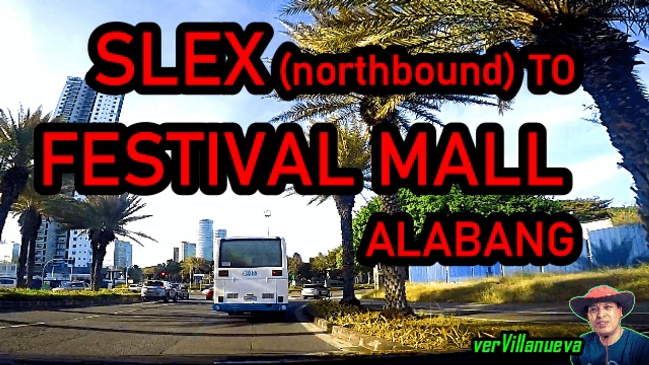 ROADTRIP FROM SLEX TO #FestivalMall #Alabang / #VerVillanueva