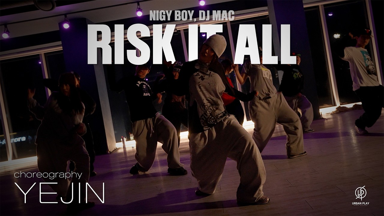 Risk It All - Nigy Boy, Dj Mac / YEJIN Choreography / Urban Play Dance Academy