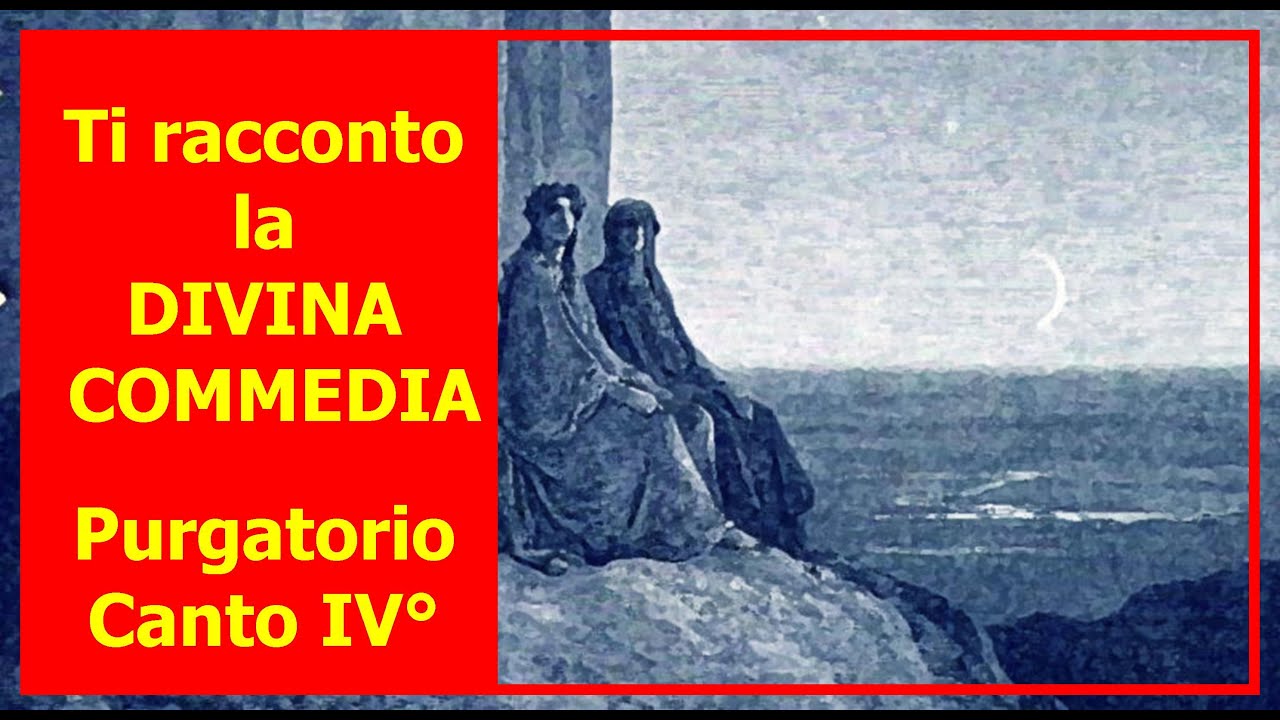 Ti racconto la DIVINA COMMEDIA- Purgatorio, Canto IV