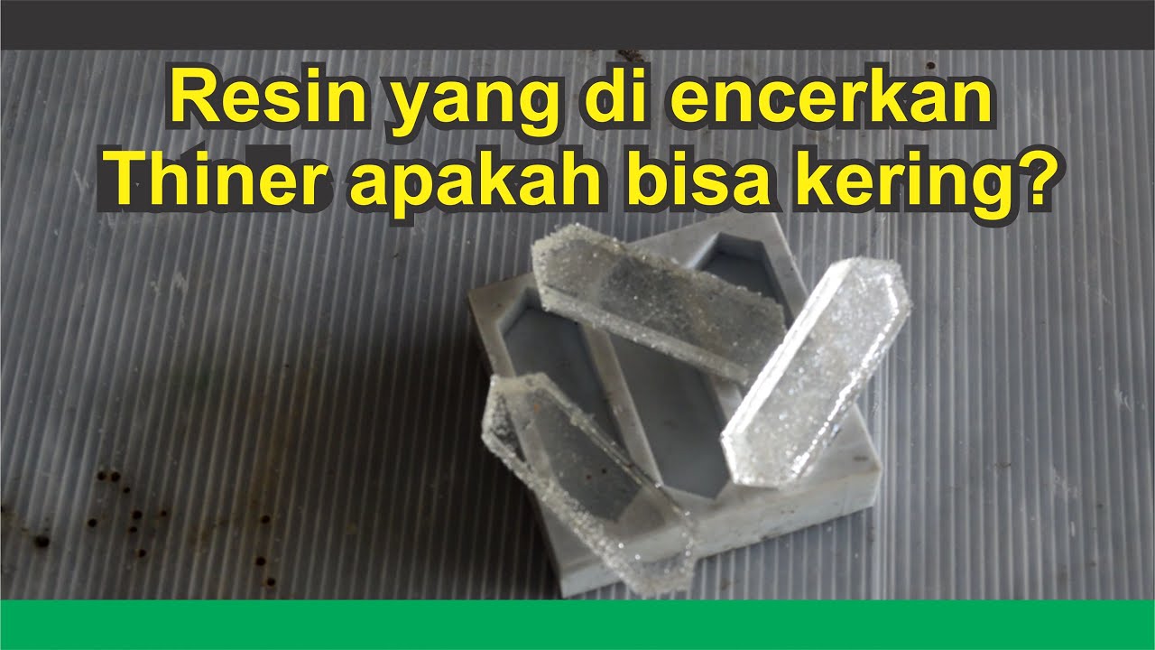Resin yang di encerkan dengan thiner  apakah bisa kering?