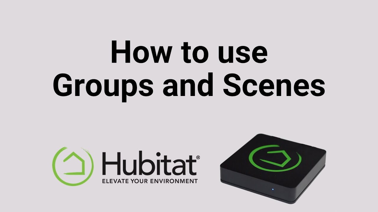 How to use the Groups and Scenes App in Hubitat Elevation