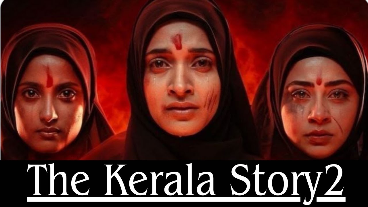 The Kerala Story 2 Ulka Gupta ,Aishwarya Ojha ,Aditi Bhatia