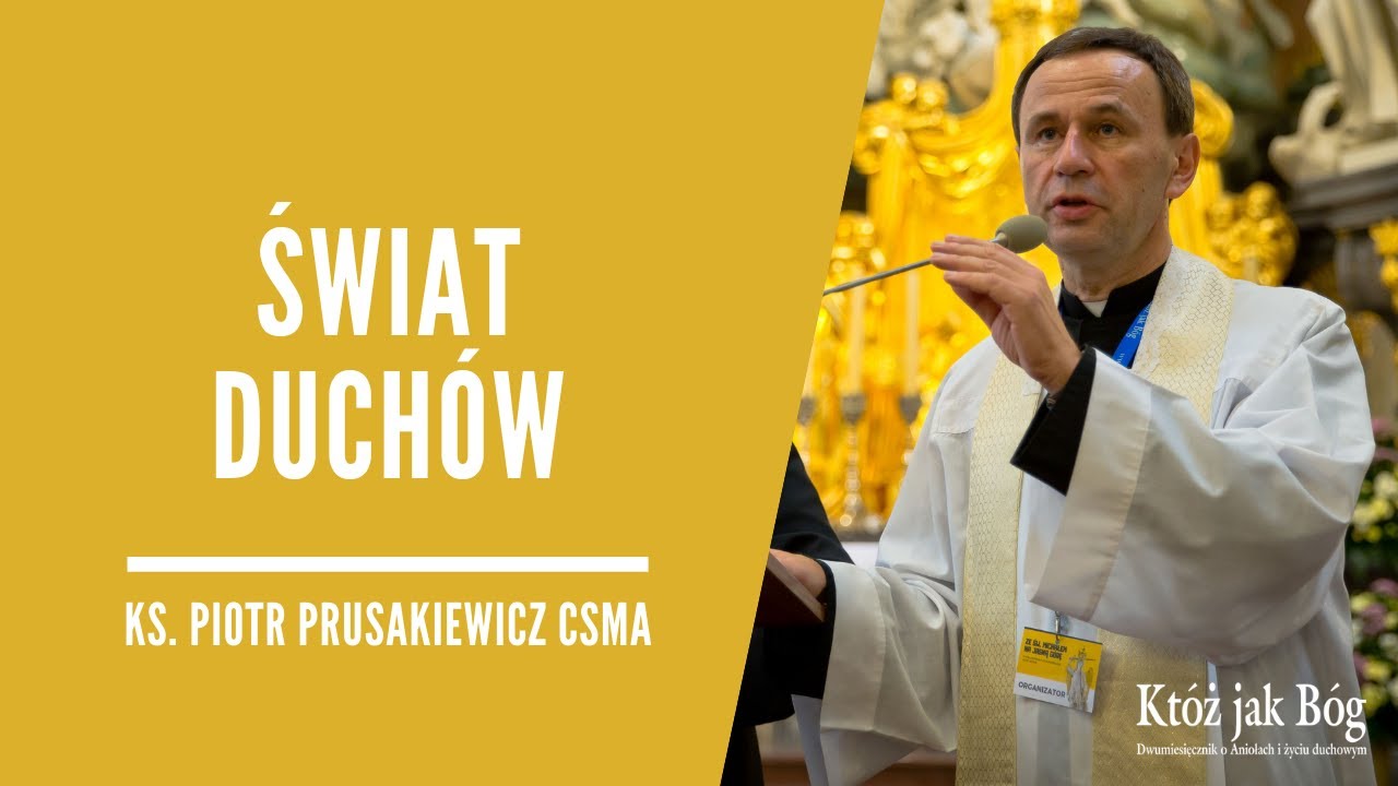 Żyjemy w świecie duchów - ks. Piotr Prusakiewicz