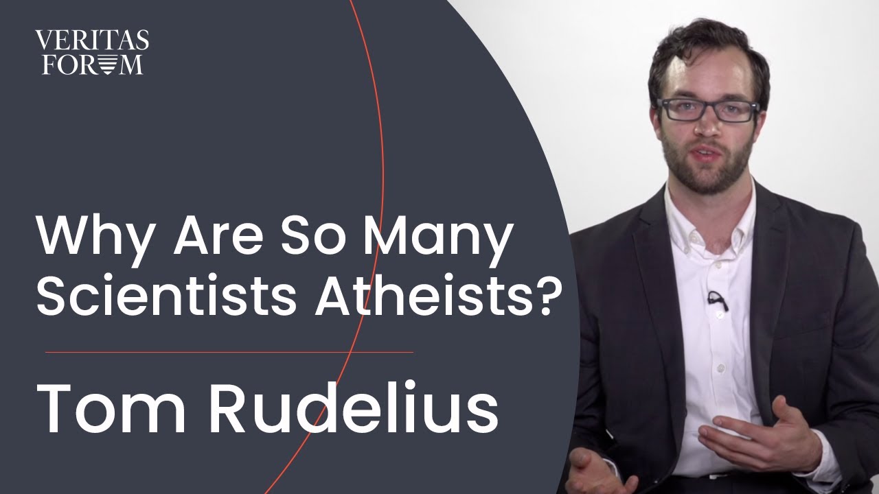Why Are So Many Scientists Atheists? | Tom Rudelius