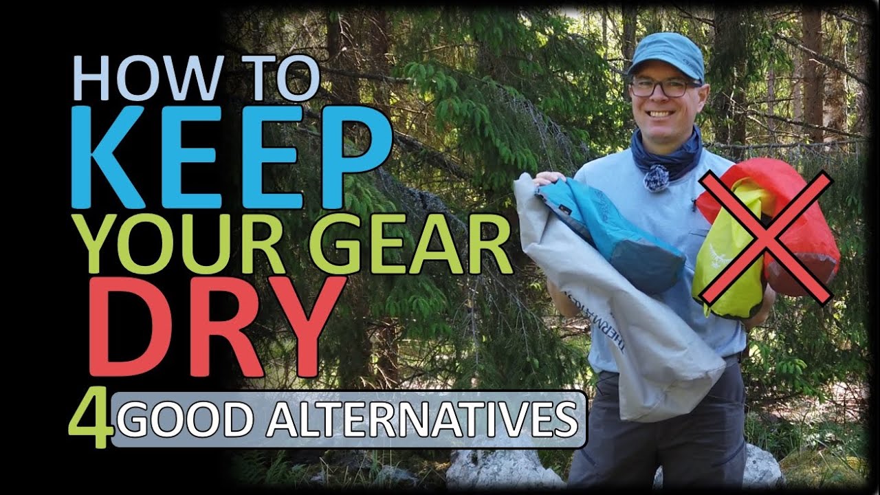 HOW TO KEEP YOUR GEAR DRY | 4 GOOD ALTERNATIVES