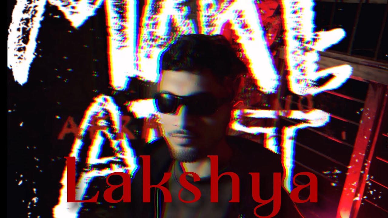 LAKSHYA LaJ-Z (official music video)
