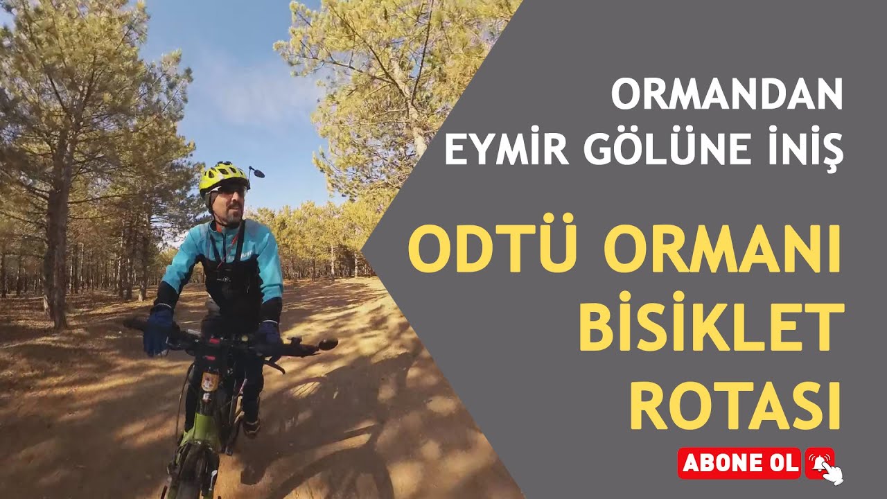 ODTÜ Ormanı Bisiklet Rotası - Ormandan Eymir Gölüne İniş ~52
