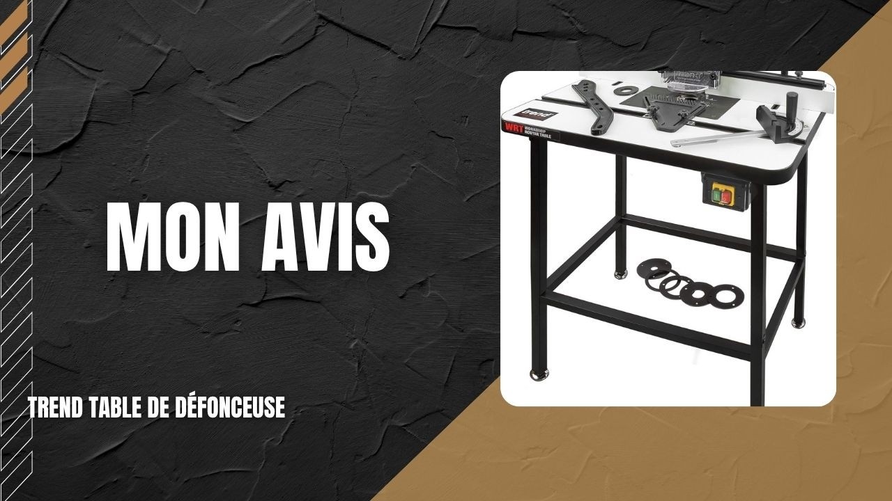 🥇 Mon Avis sur la table de défonceuse de Trend - 2026