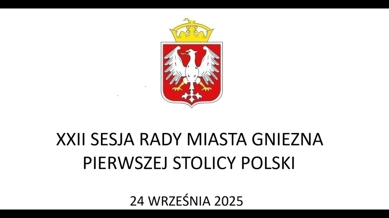 XXII SESJA RADY MIASTA GNIEZNA 24.09.2025