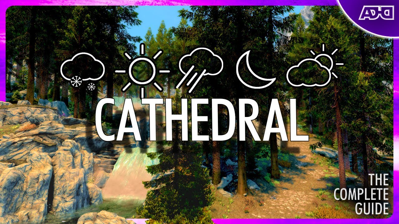 CATHEDRAL Погода и ландшафты | Руководство по модам Skyrim для шутеров от первого лица