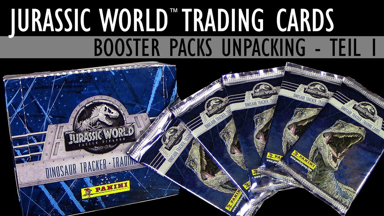 Jurassic World 2 ™ Fallen Kingdom - Trading Cards - Teil 1 - Booster Unboxing