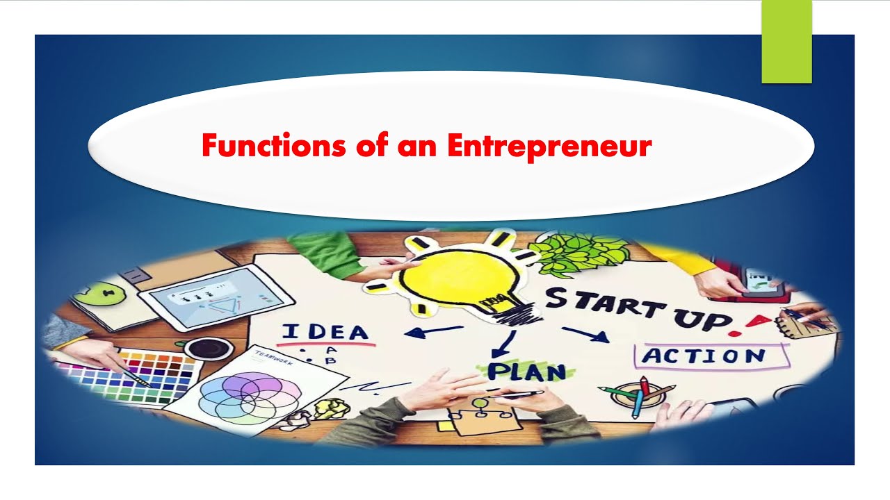 Functions Of an Entrepreneur | Entrepreneurship