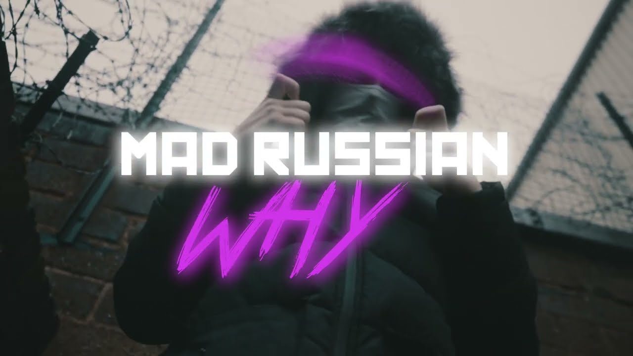 Mad Russian - WHY [Music Video]