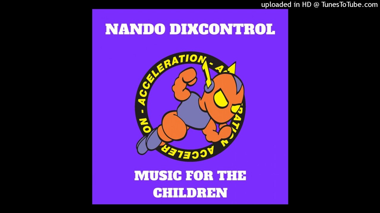 Nando Dixcontrol - Music For The Children (Kindergarden Version)