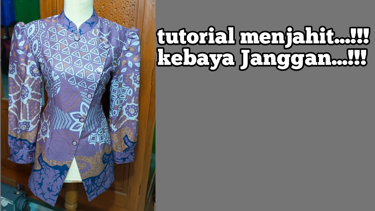 Tutorial menjahit kebaya Janggan