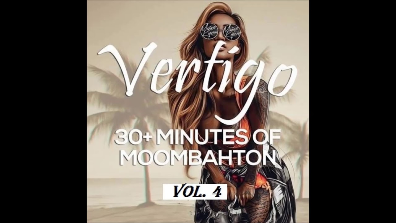 Vertigo - 30+ Minutes Of Moombahton (Vol. 4) |Moombahton Mix 2018 | Best of Moombahton 2018