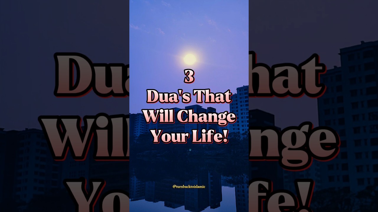 3 Dua's That Will Change Your Life! 🤲🏻🤍