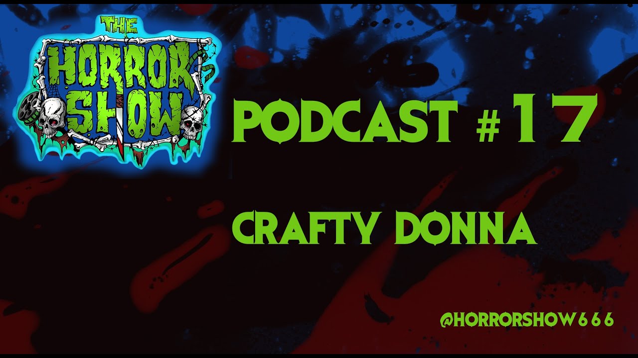The Horror Show Podcast #17: Crafty Donna
