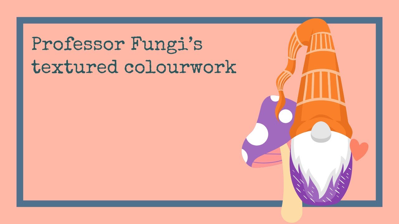 Tips for Professor Fungi's Textured Colourwork